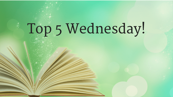 Top 5 Wednesday!